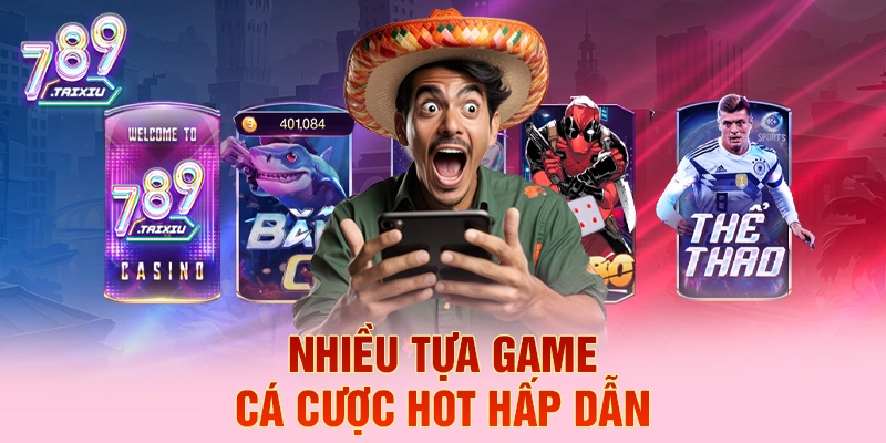 Nhiều tựa game cá cược hot hấp dẫn tại vin88